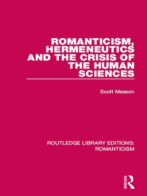 cover image of Romanticism, Hermeneutics and the Crisis of the Human Sciences